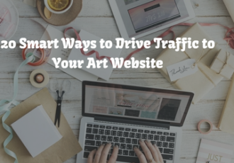 20 Smart Ways to Drive Traffic to your Art Website. Read about it at www.ArtsyShark.com