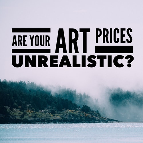 Are Your Art Prices Unrealistic? Read about it at www.ArtsyShark.com