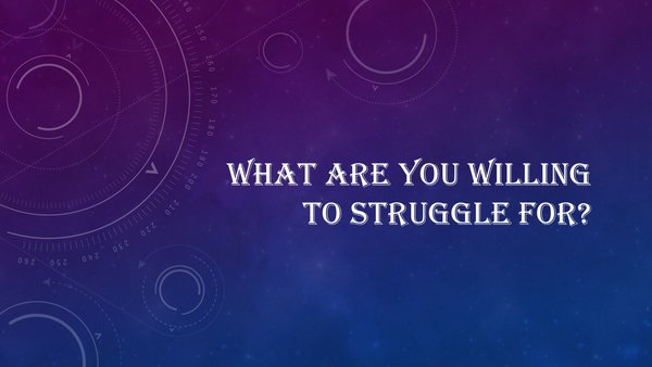 What are you willing to struggle for? Reaching your goals as an artist. Read about it at www.ArtsyShark.com