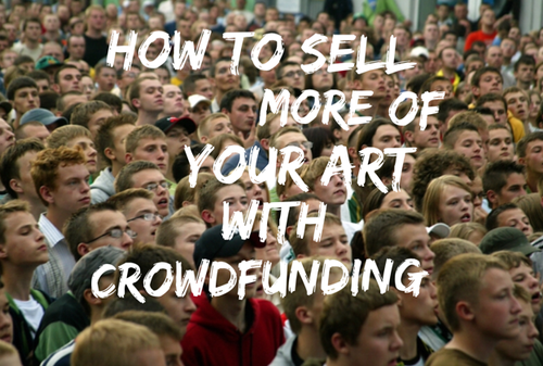 A Crowdfunding Strategy to Sell Prints of Your Art
