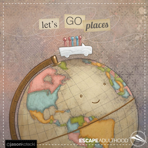 “Let’s Go Places” Digital, Various Sizesby artist Jason Kotecki. See his portfolio by visiting www.ArtsyShark.com