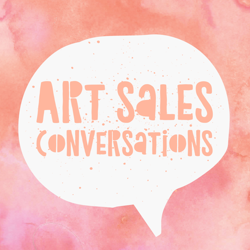 How to Have Art Sales Conversations and close the sale