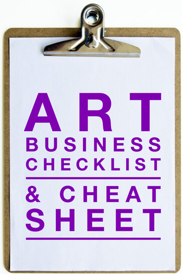 Art Business Checklist & Cheat Sheet