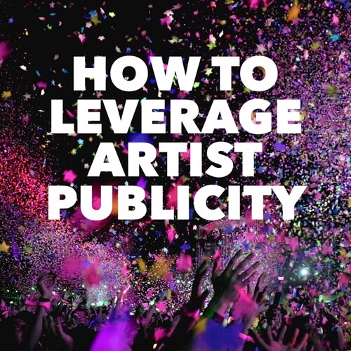 How artists can leverage publicity