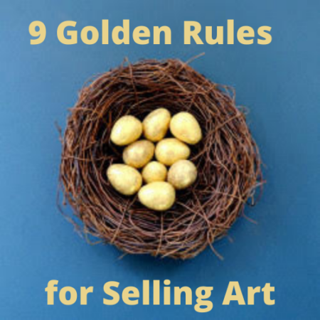 9 Golden Rules for Selling Art | Artsy Shark