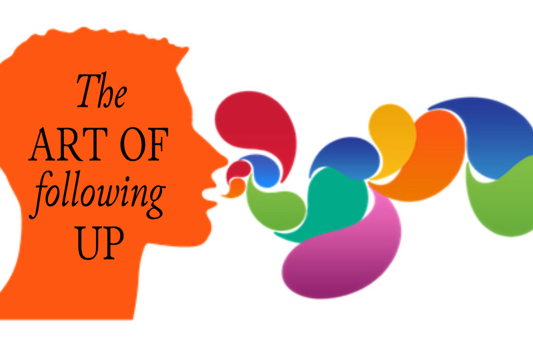 The art of following up